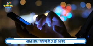 Khuyến mãi tải app